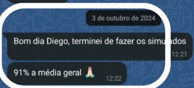 Print: “Bom dia Diego, terminei de fazer os simulados. 91% a média geral”